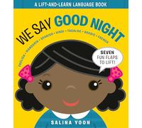 We Say Good Night (A Lift and Learn Language Book)