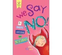 We Say NO!: A Child's Guide to Resistance (Wee Rebel)