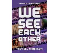We See Each Other: My Black, Trans Journey Through TV and Film