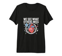We See What Others Miss Nurse Life Premium T-Shirt