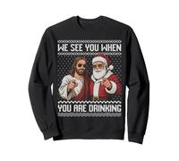 We see you when you are drinking, anti alcohol ugly sweater Sweatshirt