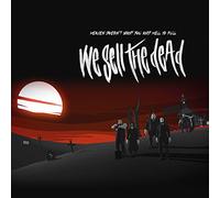We Sell The Dead - Heaven Doesn't Want You and Hell Is Full [VINYL]
