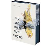 We Sent Them Down Singing