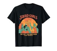 We Set The Bar High for Drinks Squad Goals Design: T-Shirt