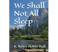 We Shall Not All Sleep