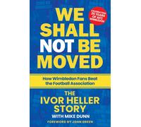 We Shall Not Be Moved : How Wimbledon Fans Beat the Football Association