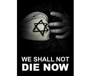 We Shall Not Die Now