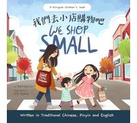 We Shop Small - a Story about Community and Connection (Written in Traditional Chinese, English and Pinyin): A Bilingual Children's Book (Mina Learns Chinese (Traditional Chinese))