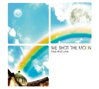 We Shot the Moon - Fear & Love [+1 Bonus]