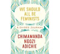 Chimamanda Ngozi A We Should All Be Feminists: A Guided J (Hardback) (US IMPORT)