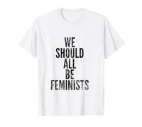 We Should All Be Feminists T-Shirt