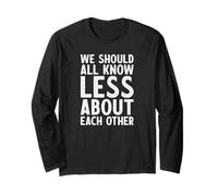 We Should All Know Less About Each Other - Introvert Long Sleeve T-Shirt