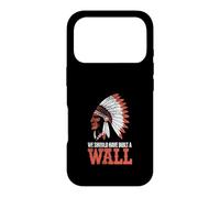 We Should Have Built A Wall Illegal Immigration Since 1492 Case for iPhone 17 Pro
