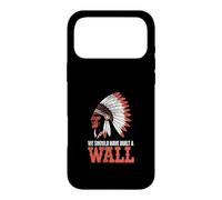 We Should Have Built A Wall Illegal Immigration Since 1492 Case for iPhone 17 Pro Max
