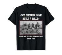 We Should Have Built a Wall Native American T-Shirt