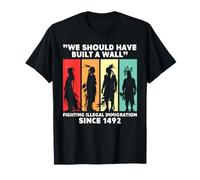 "We Should Have Built a Wall." Native American T-Shirt T-Shirt