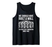 We Should Have Built a Wall. Native American Tank Top