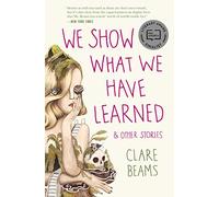We Show What We Have Learned & Other Stories
