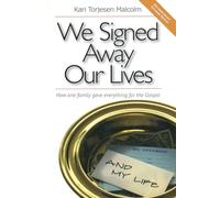 We Signed Away Our Lives: How one family gave everything for the Gospel