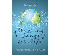 We Sing Songs for Life: Valuing People and the Planet