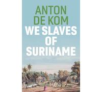 We Slaves of Suriname