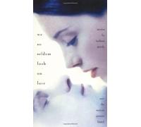 We So Seldom Look on Love: Stories