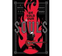 We Sold Our Souls : A Novel
