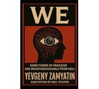 We: Some Forms Of Paradise Are Indistinguishable From Hell