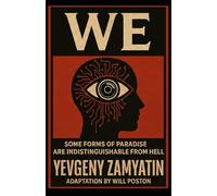 We: Some Forms Of Paradise Are Indistinguishable From Hell
