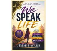 We Speak Life: Choose Hope, Choose Healing, Choose Life