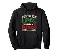 We Speak With Our Hands And Our Forks Italian Food Humor Pullover Hoodie
