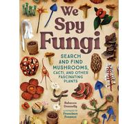 We Spy Fungi : Search and Find Mushrooms, Cacti, and Other Fascinating Plants