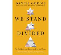 We Stand Divided: The Rift Between American Jews and Israel