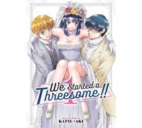 We Started a Threesome!! Vol. 1