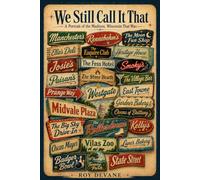 We Still Call It That: A Portrait of the Madison, Wisconsin That Was