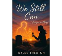We Still Can: Essays in Grief