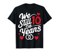 We Still Do 10 Years Funny Couple 10th Wedding Anniversary T-Shirt