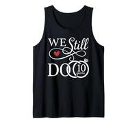 We Still Do 10 Years Funny Couple 10th Wedding Anniversary Tank Top