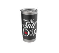 We Still Do 11 Years Funny Couple 11th Wedding Anniversary Stainless Steel Insulated Tumbler