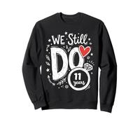 We Still Do 11 Years Funny Couple 11th Wedding Anniversary Sweatshirt