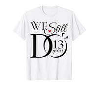 We Still Do 13 Years Funny Couple 13th Wedding Anniversary T-Shirt