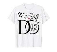 We Still Do 15 Years Funny Couple 15th Wedding Anniversary T-Shirt