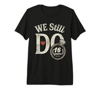 We Still Do 16 Years Funny Couple 16th Wedding Anniversary Premium T-Shirt