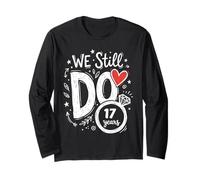 We Still Do 17 Years Funny Couple 17th Wedding Anniversary Long Sleeve T-Shirt