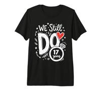 We Still Do 17 Years Funny Couple 17th Wedding Anniversary Premium T-Shirt