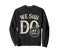 We Still Do 17 Years Funny Couple 17th Wedding Anniversary Sweatshirt