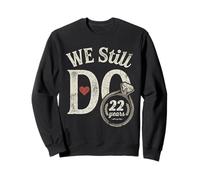 We Still Do 22 Years Funny Couple 22nd Wedding Anniversary Sweatshirt
