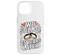 We Still Do 25 Years, Later We Still Do Case for iPhone 14