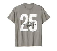 We Still Do 25 Years Of Marriage - 25th Wedding Anniversary T-Shirt