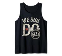 We Still Do 27 Years Funny Couple 27th Wedding Anniversary Tank Top